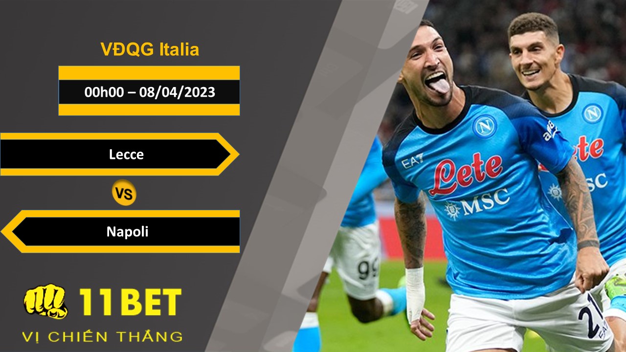 11BET Soi kèo Lecce vs Napoli, 00h00, 08/04/2023