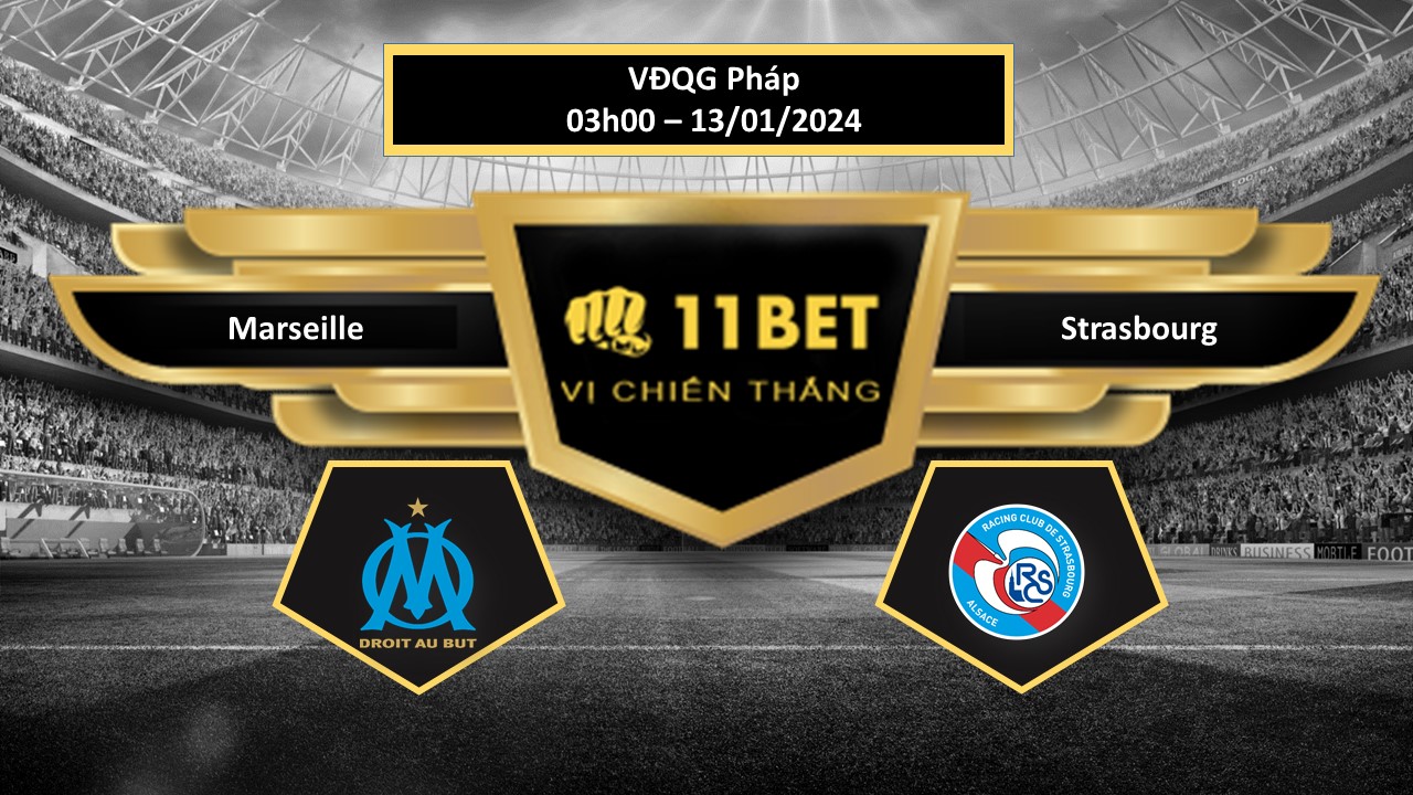 11BET Tip bóng đá   Marseille vs Strasbourg, hôm nay 13/01/2024