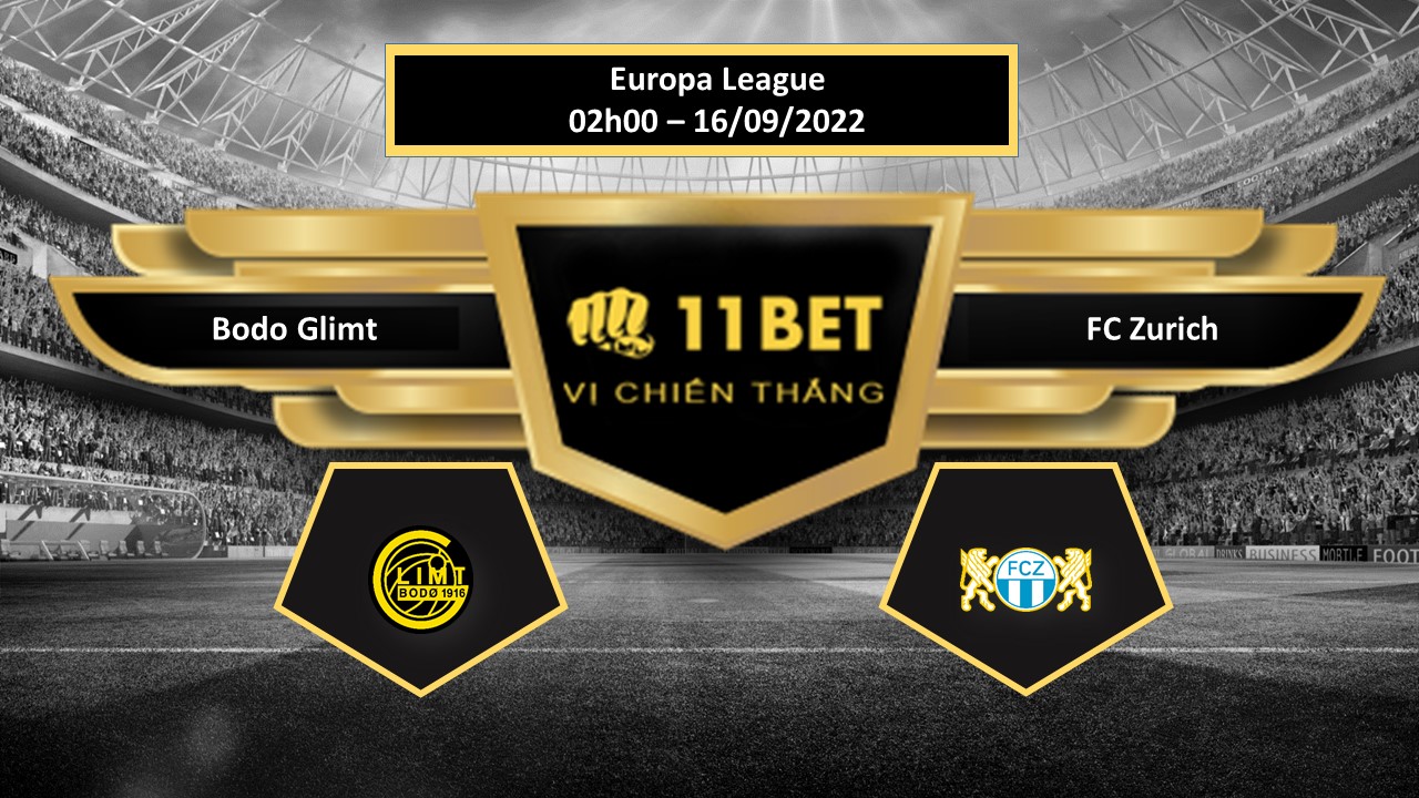 11BET Tip bóng đá Bodo Glimt vs FC Zurich, hôm nay 16/09/2022