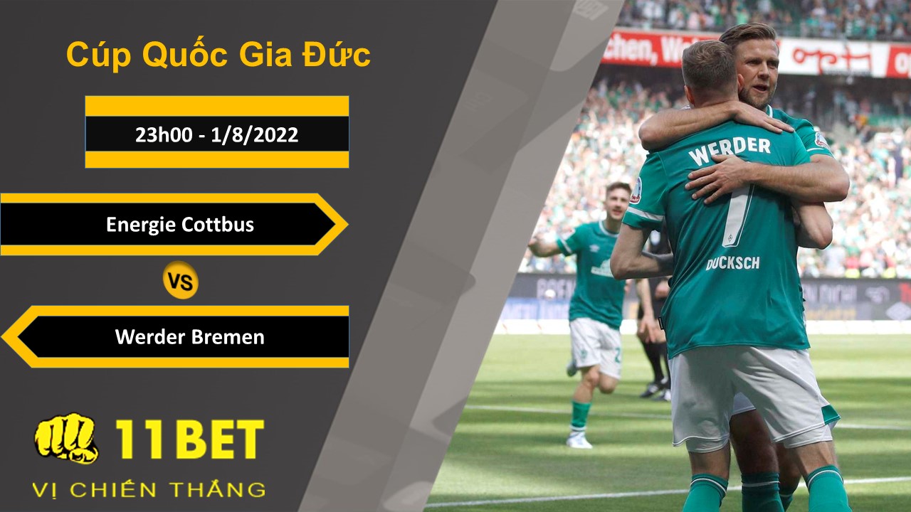 11BET Soi kèo Energie Cottbus vs Werder Bremen, 23h00, 1/8/2022