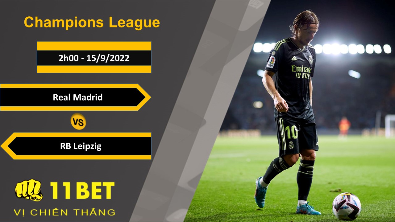 11BET Soi kèo Real Madrid vs RB Leipzig, 2h00, 15/9/2022
