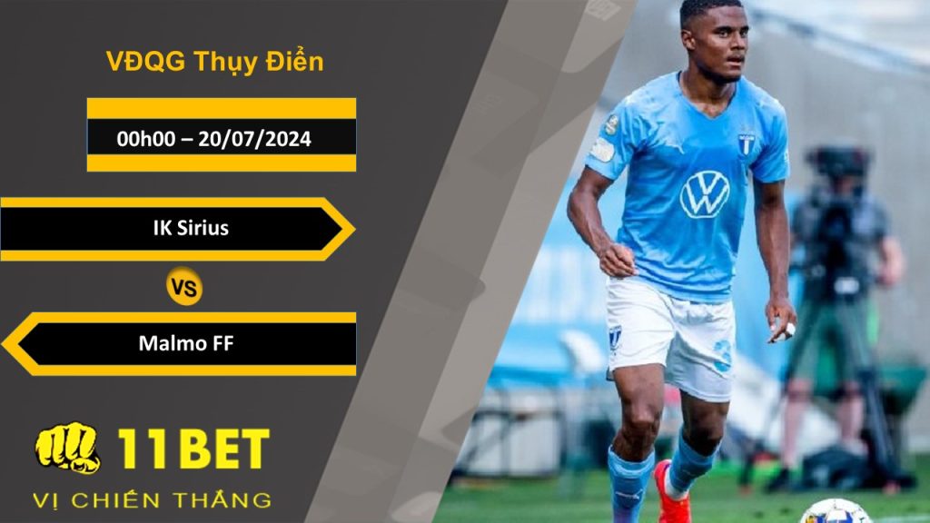 11BET Soi kèo  IK Sirius vs  Malmo FF, 00h00, 20/07/2024