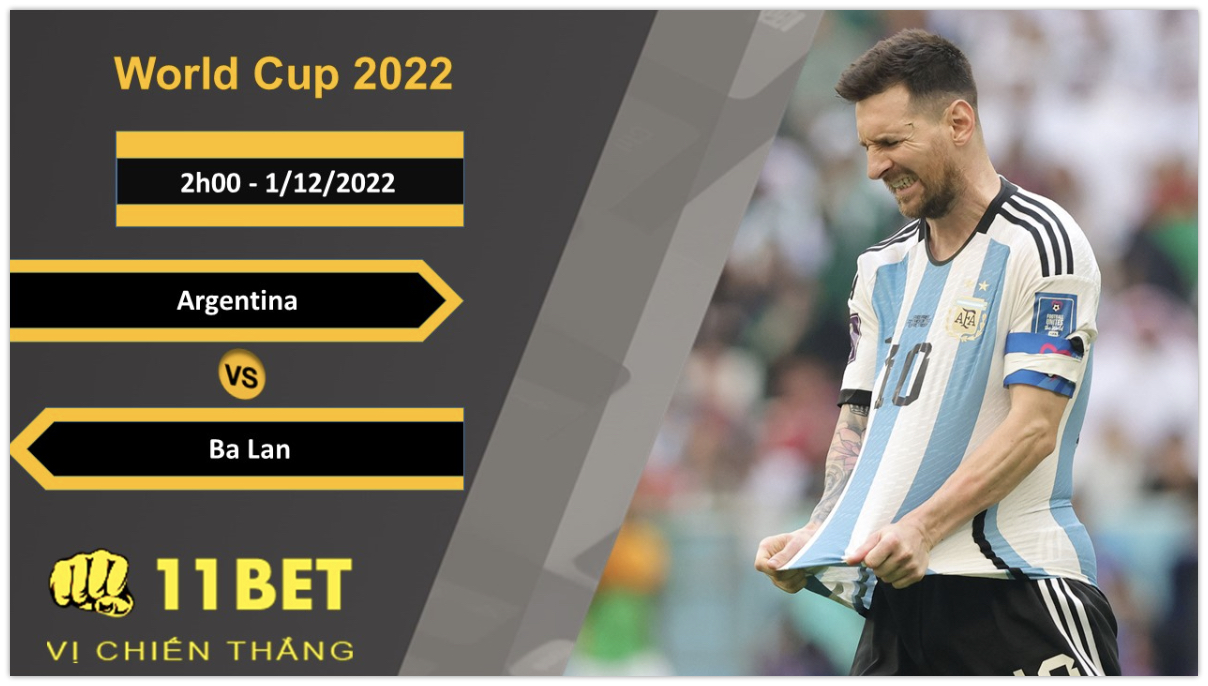 11BET Soi kèo Argentina vs Ba Lan, 2h00, 1/12/2022