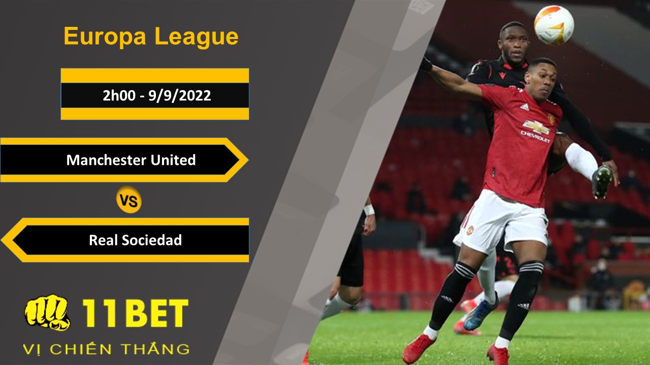 11BET Soi kèo Manchester United vs Real Sociedad, 2h00, 9/9/2022