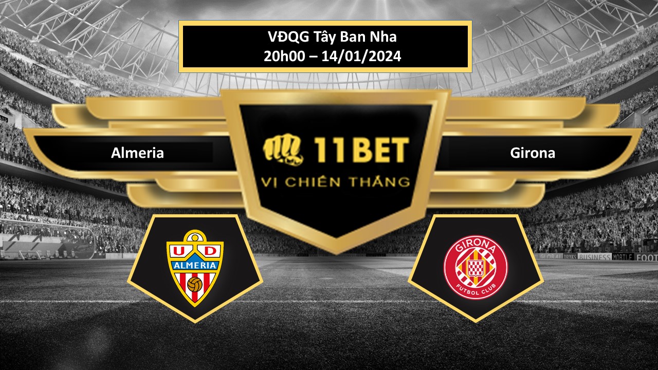 11BET Tip bóng đá   Almeria vs Girona, hôm nay 14/01/2024