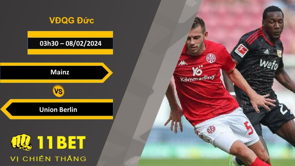 11BET Soi kèo Mainz vs Union Berlin, 00h30, 08/02/2024