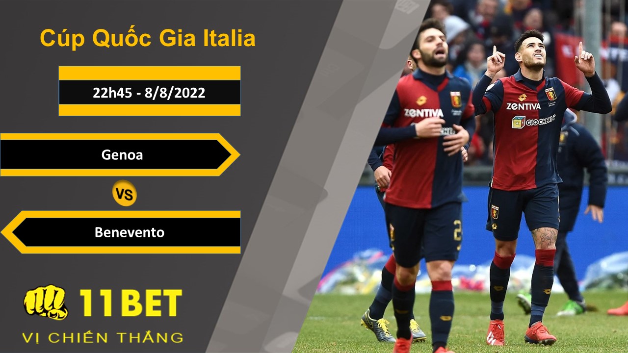 11BET Soi kèo Genoa vs Benevento, 22h45, 8/8/2022