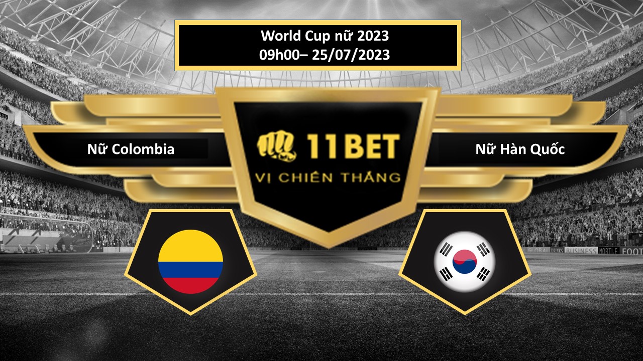 11BET Tip bóng đá Nữ Colombia vs Nữ Hàn Quốc, hôm nay 25/07/2023