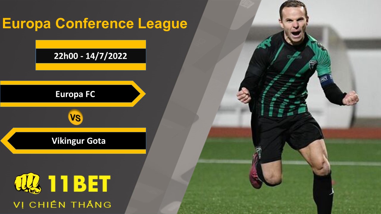 11BET Soi kèo Europa FC vs Vikingur Gota, 22h00, 14/7/2022