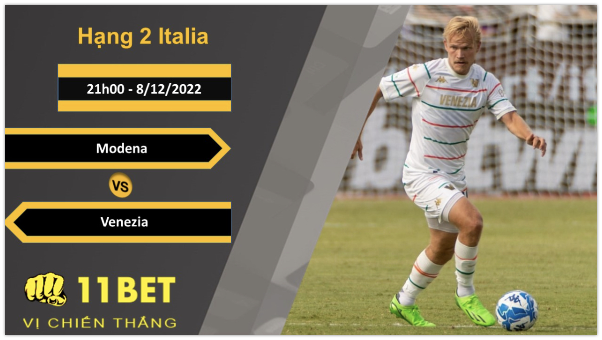 11BET Soi kèo Modena vs Venezia, 21h00, 8/12/2022