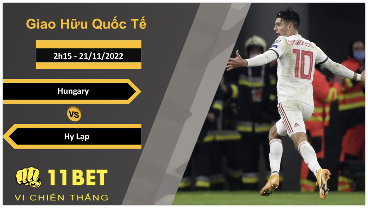 11BET Soi kèo Hungary vs Hy Lạp, 2h15, 21/11/2022
