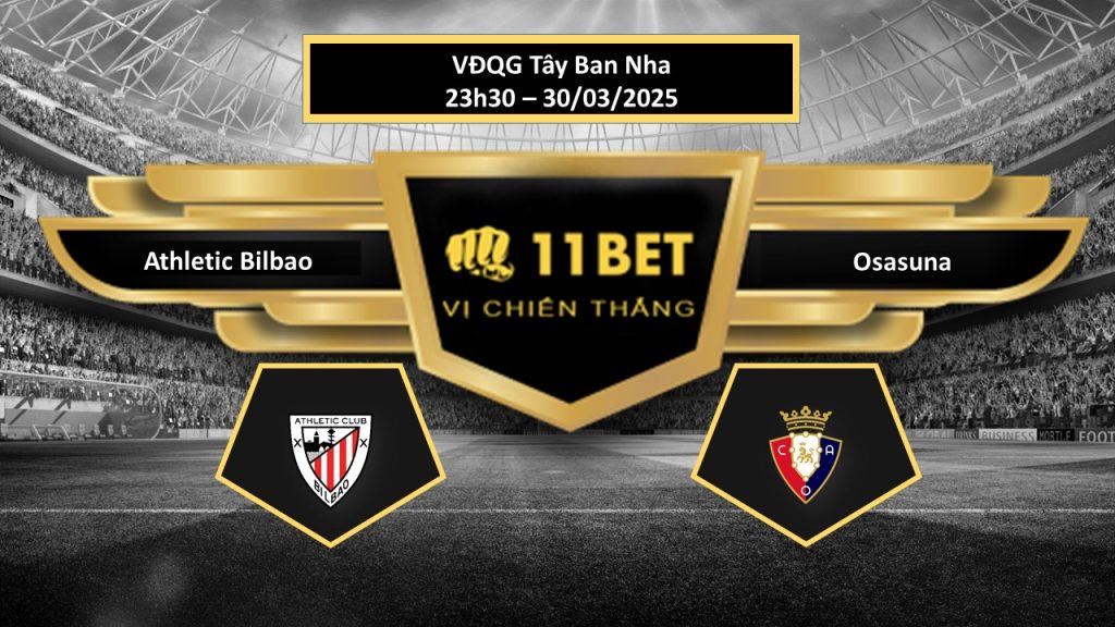 Tip bóng ?á Athletic Bilbao vs Osasuna , h?m nay 30/03/2025 11bet