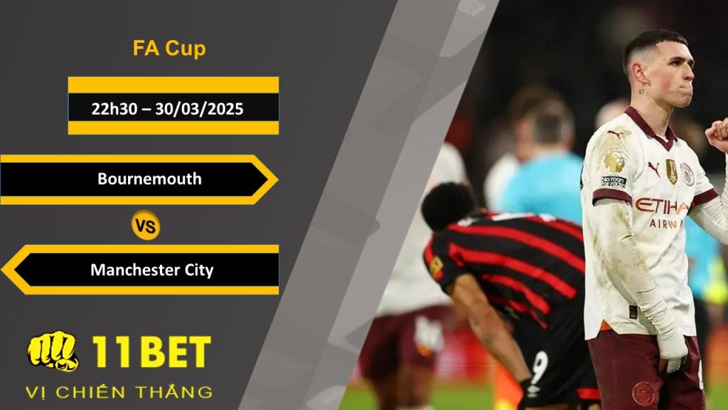 Soi kèo Bournemouth vs Manchester City, 22h30, 30/03/2025 11bet